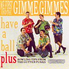 Me First and the Gimme Gimmes - Have A Ball