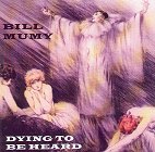 Bill Mumy - Dying To Be Heard