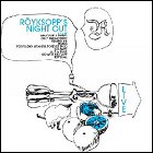 Royksopp - Royksopp's Night Out