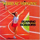 Weird Al Yankovic - Running With Scissors